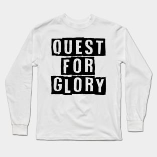 QUEST FOR GLORY. Long Sleeve T-Shirt